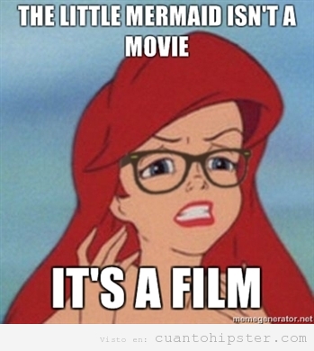 Meme de la sirenita hipster, no es una película, es un film