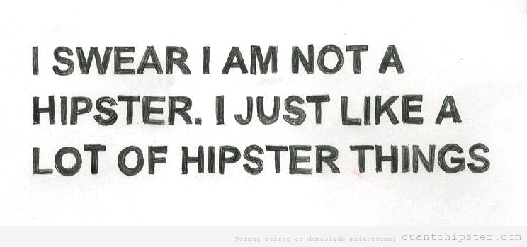 Te juro que no soy hipster