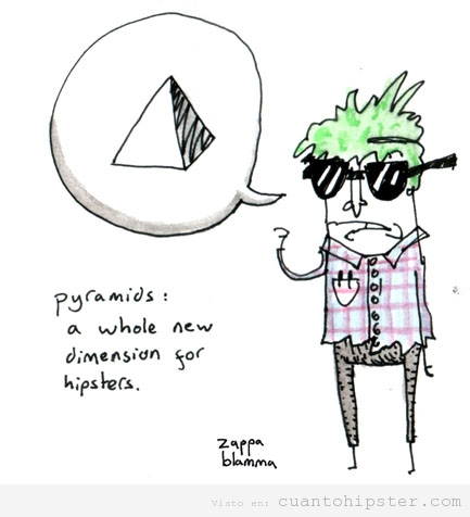 Humor gráfico, hipster descubriendo tercera dimensión con la pirámide