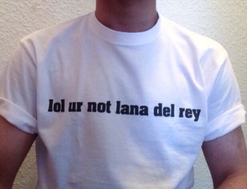 Camiseta hipster para chico, lol ur not lana del rey