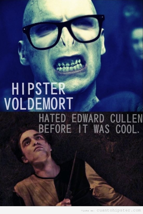 Voldemon era hipster porque odiaba a Edwar Cullen Eclipse antes de que fuese cool