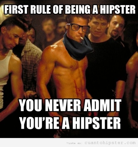 La primera regla del club del hipster | Cuánto Hipster
