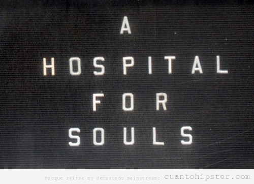 Cartel hipster que pide un hospital para almas