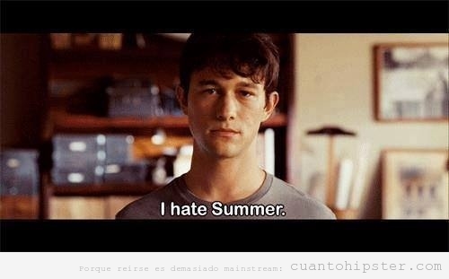 I hate summer, protagonista de "500 days of summer"
